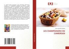 Bookcover of LES CHAMPIGNONS DU CAMEROUN