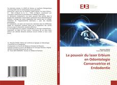 Le pouvoir du laser Erbium en Odontologie Conservatrice et Endodontie的封面