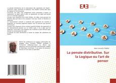 Portada del libro de La pensée distributive. Sur la Logique ou l'art de penser