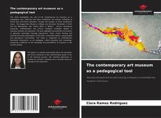 Copertina di The contemporary art museum as a pedagogical tool