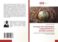 Copertina di Les pays sous-développés: l’adaptabilité de la politique publique