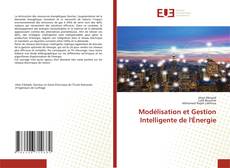 Bookcover of Modélisation et Gestion Intelligente de l'Énergie