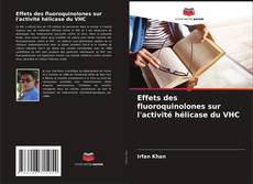 Couverture de Effets des fluoroquinolones sur l'activité hélicase du VHC