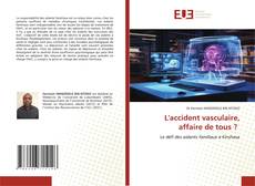 Portada del libro de L'accident vasculaire, affaire de tous ?