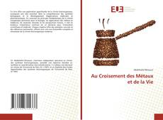 Portada del libro de Au Croisement des Métaux et de la Vie