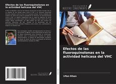 Buchcover von Efectos de las fluoroquinolonas en la actividad helicasa del VHC