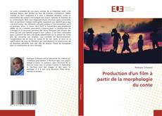 Production d'un film à partir de la morphologie du conte的封面