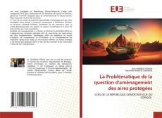 Copertina di La Problématique de la question d'aménagement des aires protégées