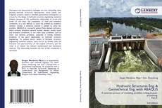 Bookcover of Hydraulic Structures Eng. & Geotechnical Eng. with ABAQUS