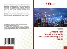 Copertina di L’Impact de la Digitalisation sur la Croissance Économique en Tunisie