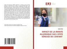 IMPACT DE LA RHINITE ALLERGIQUE SUE L'OTITE SÉREUSE DE L'ENFANT的封面