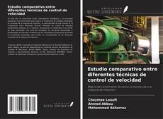 Copertina di Estudio comparativo entre diferentes técnicas de control de velocidad