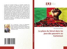 Bookcover of La place du Sénat dans les jeux des pouvoirs au Cameroun