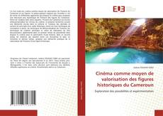 Bookcover of Cinéma comme moyen de valorisation des figures historiques du Cameroun