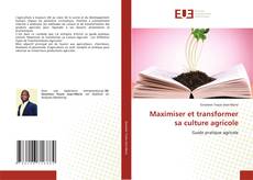 Portada del libro de Maximiser et transformer sa culture agricole