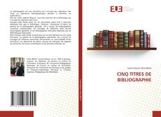 CINQ TITRES DE BIBLIOGRAPHIE kitap kapağı