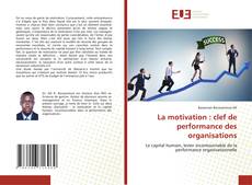 La motivation : clef de performance des organisations的封面