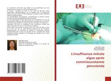 Copertina di L'insuffisance mitrale aigue après commissurotomie percutanée