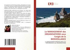 Portada del libro de Le MANAGEMENT des ORGANISATIONS sous l'angle de la BIENVEILLANCE