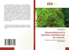 Copertina di Biosurveillance de la pollution métallique par les mousses