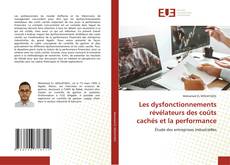 Copertina di Les dysfonctionnements révélateurs des coûts cachés et la performance