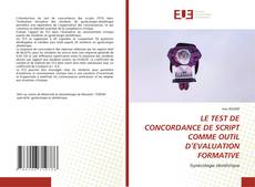 Copertina di LE TEST DE CONCORDANCE DE SCRIPT COMME OUTIL D’EVALUATION FORMATIVE