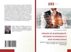 PRINCIPE DE RESPONSABILITÉ, DÉCISIONS ÉCONOMIQUES & AGIR TECHNOLOGIQUE kitap kapağı