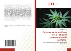 Facteurs socio-familiaux liés à l’abus de consommation de cannabis kitap kapağı