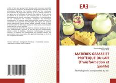 Bookcover of MATIÈRES GRASSE ET PROTÉIQUE DU LAIT (Transformation et qualité)