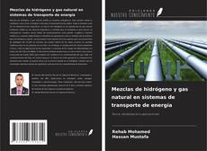 Buchcover von Mezclas de hidrógeno y gas natural en sistemas de transporte de energía