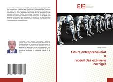 Couverture de Cours entrepreneuriat & receuil des examens corrigés