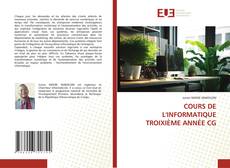 Bookcover of COURS DE L'INFORMATIQUE TROIXIÈME ANNÉE CG