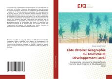 Couverture de Côte d'Ivoire: Géographie du Tourisme et Développement Local