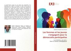 Bookcover of Les femmes et les jeunes s’engagent pour la démocratie participative