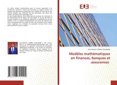 Bookcover of Modèles mathématiques en finances, banques et assurances