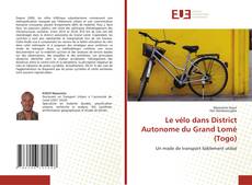 Bookcover of Le vélo dans District Autonome du Grand Lomé (Togo)