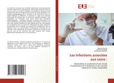 Bookcover of Les infections associées aux soins :