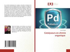 Catalyseurs en chimie organique kitap kapağı