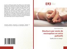 Copertina di Douleurs par excès de nociception en soins palliatifs