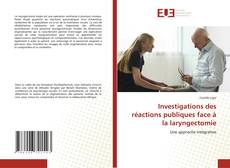 Bookcover of Investigations des réactions publiques face à la laryngectomie