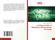 Bookcover of La Classe Inutile en République Démocratique du Congo