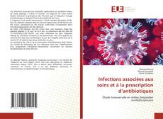 Copertina di Infections associées aux soins et à la prescription d’antibiotiques