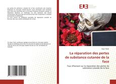 Bookcover of La réparation des pertes de substance cutanée de la face