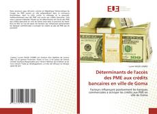 Bookcover of Déterminants de l'accès des PME aux crédits bancaires en ville de Goma