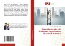 Bookcover of Cas pratiques et outils d'aide pour la gestion des ressources humaines