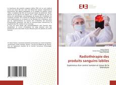 Bookcover of Radiothérapie des produits sanguins labiles