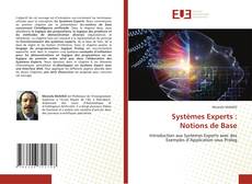 Bookcover of Systèmes Experts : Notions de Base