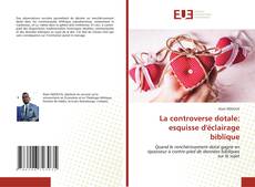 Couverture de La controverse dotale: esquisse d'éclairage biblique