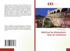 Bookcover of Maîtriser les dislocations dans les matériaux