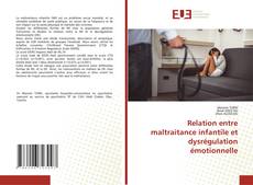 Bookcover of Relation entre maltraitance infantile et dysrégulation émotionnelle